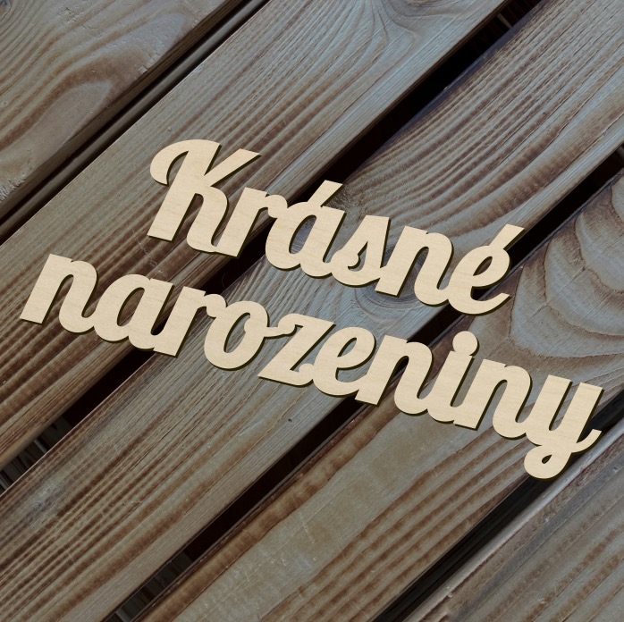 Dřevěný nápis - Krásné narozeniny