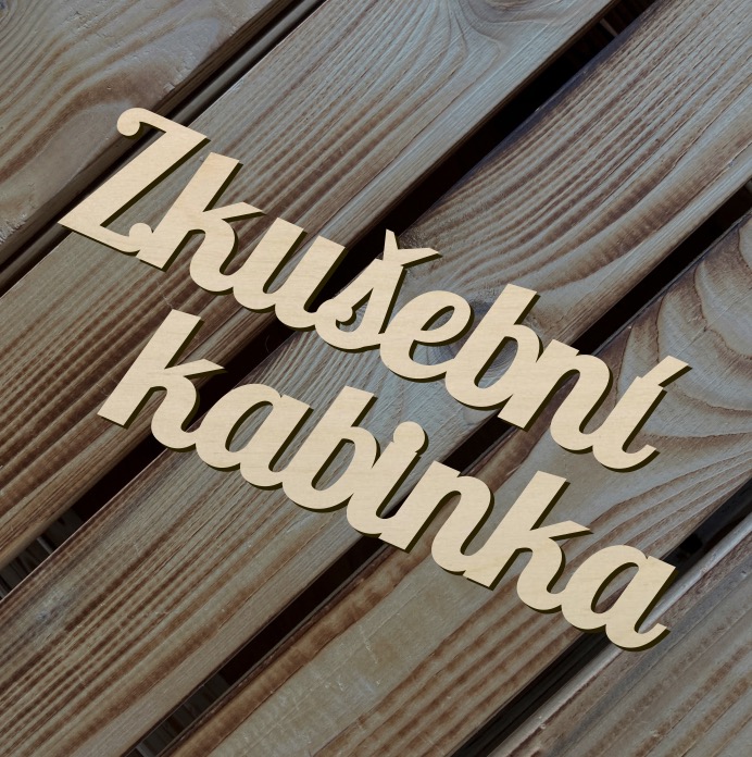 Dřevěný nápis - Zkušební kabinka