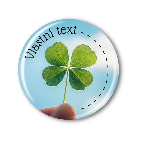 Připínací placka - Čtyřlístek s vlastním textem