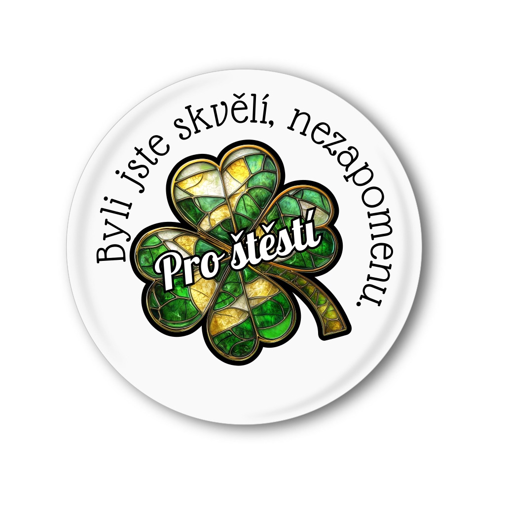 Připínací placka - Čtyřlístek pro žáky od učitele