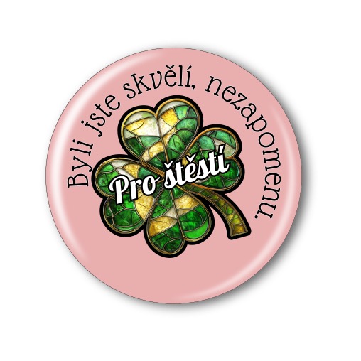 Připínací placka - Čtyřlístek pro žáky od učitele