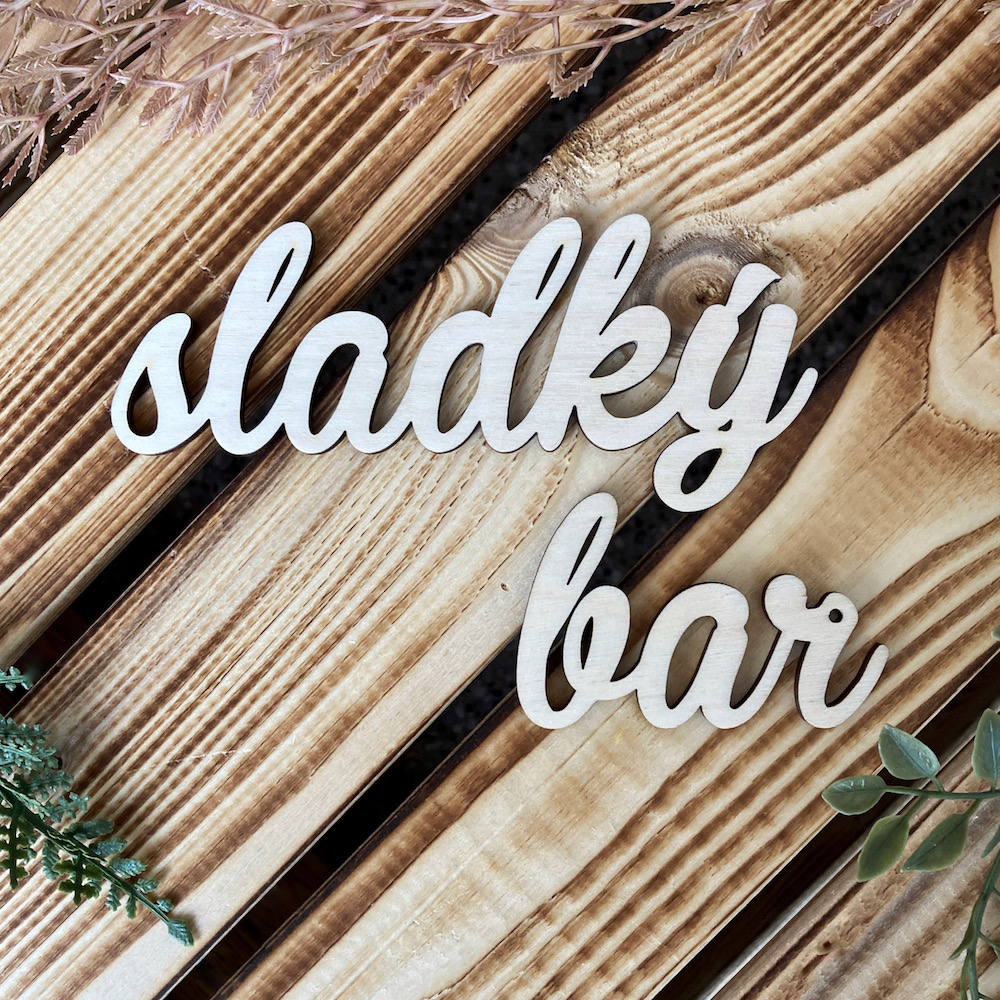 Dřevěný nápis - sladký bar