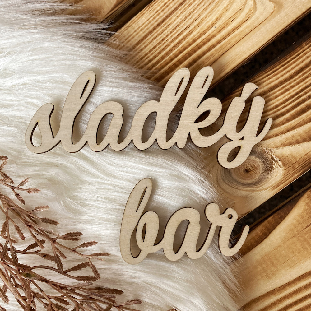 Dřevěný nápis - sladký bar