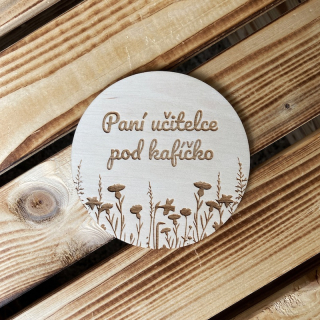 Dárek pro paní učitelku - podtácek pod kafíčko