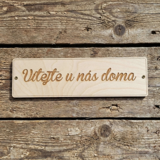 Dřevěná cedulka - Vítejte u nás doma