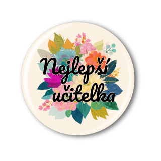 Připínací placka - Nejlepší učitelka